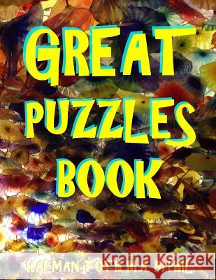 Great Puzzles Book: 133 Large Print Themed Word Search Puzzles Kalman Tot 9781548862947