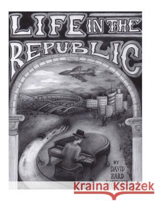 Life in the Republic Vol. 1 David Bard Watkins 9781548863814