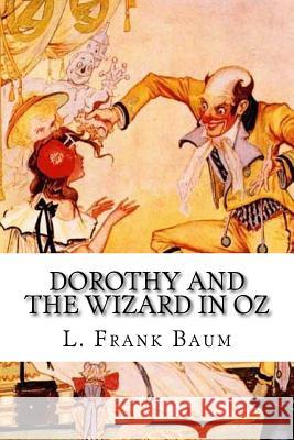 Dorothy and the Wizard in Oz L. Frank Baum 9781548864019 Createspace Independent Publishing Platform