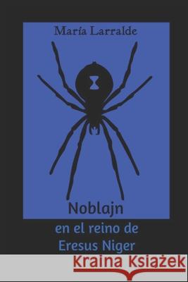 Noblajn, en el reino de las Eresus Níger Pulp, Historias 9781548865191 Createspace Independent Publishing Platform