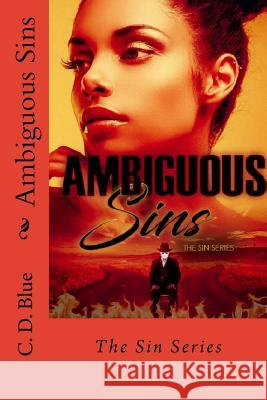 Ambiguous Sins C. D. Blue 9781548867034 Createspace Independent Publishing Platform