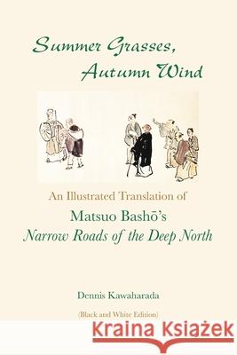 Summer Grasses, Autumn Wind: An Illustrated Translation of Basho's 