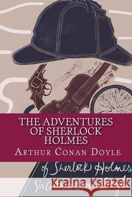The Adventures of Sherlock Holmes Arthur Conan Doyle 9781548870621