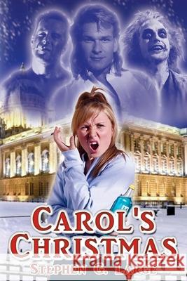 Carol's Christmas Mr Stephen G. Large 9781548871390 Createspace Independent Publishing Platform