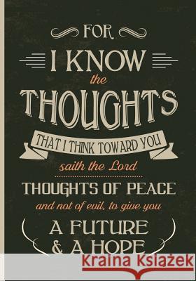 For I Know the Thoughts: Jeremiah 29:11 Christopher D. Gomez 9781548874315