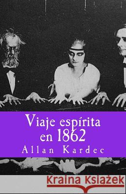 Viaje espirita en 1862 Gijon, Francisco 9781548881818 Createspace Independent Publishing Platform