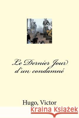 Le Dernier Jour d'un condamné Mybook 9781548885113 Createspace Independent Publishing Platform