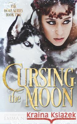 Cursing the Moon Lexi James Emma Nichols 9781548885335