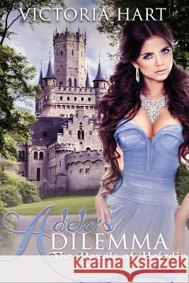 Adela's Dilemma: The Royals of Abrifae Victoria Hart 9781548886103 Createspace Independent Publishing Platform