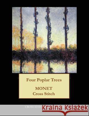 Four Poplar Trees: Monet cross stitch pattern George, Kathleen 9781548891695 Createspace Independent Publishing Platform