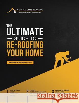 The Ultimate Guide To Re-Roofing Your Home Faulkner, Tyson 9781548892173 Createspace Independent Publishing Platform