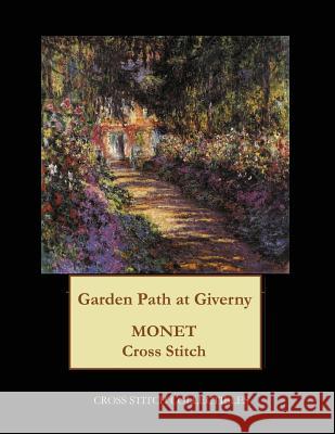 Garden Pathway at Giverny: Monet cross stitch pattern George, Kathleen 9781548892364 Createspace Independent Publishing Platform