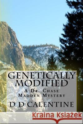 Genetically Modified d. d. Calentine 9781548893064 Createspace Independent Publishing Platform