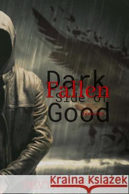 Fallen, Dark Side of Good: Dark Side of Good Devyn Dawson 9781548894603 Createspace Independent Publishing Platform