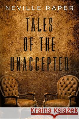 Tales of The Unaccepted Raper, Neville 9781548896447