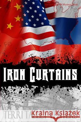 Iron Curtains Terri Talley Venters 9781548898090 Createspace Independent Publishing Platform