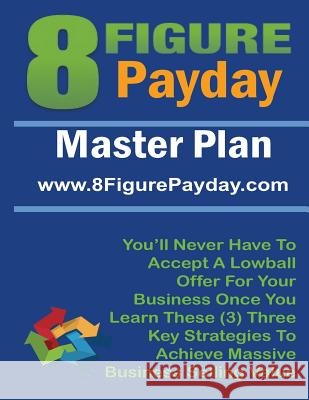8 Figure Payday Master Plan Walter L. Bergeron 9781548898625