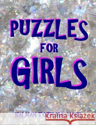 Puzzles for Girls: 133 Large Print Themed Word Search Puzzles Kalman Tot 9781548900175 Createspace Independent Publishing Platform