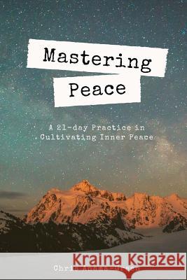 Mastering Peace Chris Anama-Green 9781548904791