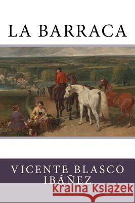 La Barraca Vicente Blasc 9781548912734 Createspace Independent Publishing Platform