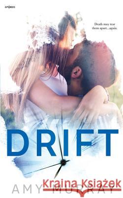 Drift Amy Murray 9781548915186 Createspace Independent Publishing Platform