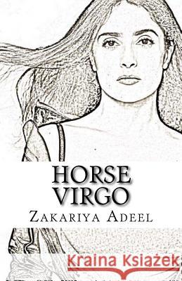 Horse Virgo: The Combined Astrology Series Zakariya Adeel 9781548916978