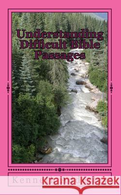 Understanding Difficult Bible Passages Kenneth R. Adderley 9781548919818 Createspace Independent Publishing Platform