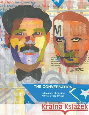 The Conversation Jose A. Lope 9781548921378 Createspace Independent Publishing Platform