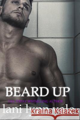 Beard Up Lani Lynn Vale 9781548923402 Createspace Independent Publishing Platform