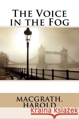 The Voice in the Fog Macgrath Harold Sir Angels 9781548926854 Createspace Independent Publishing Platform
