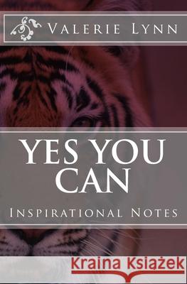 Yes You Can: Inspirational Notes Valerie Lynn 9781548929015 Createspace Independent Publishing Platform