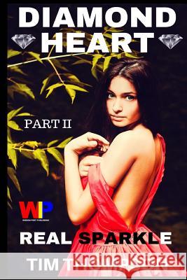 Diamond Heart: Part II: Real Sparkle Tim Thompson 9781548929305 Createspace Independent Publishing Platform