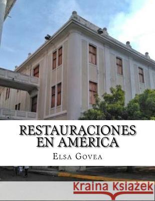 Restauraciones en América Govea, Elsa 9781548929619 Createspace Independent Publishing Platform