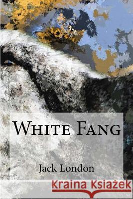 White Fang Jack London 9781548929626