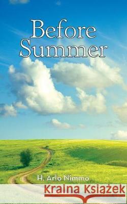 Before Summer H. Arlo Nimmo 9781548929725 Createspace Independent Publishing Platform