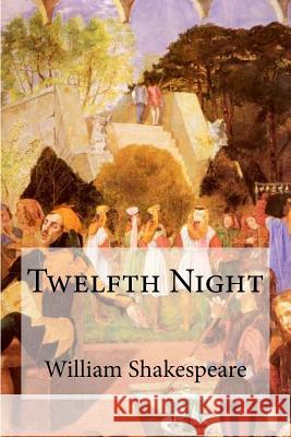 Twelfth Night William Shakespeare 9781548930417