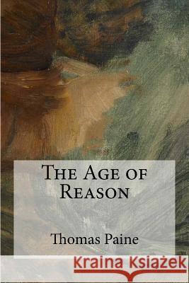 The Age of Reason Thomas Paine 9781548930493