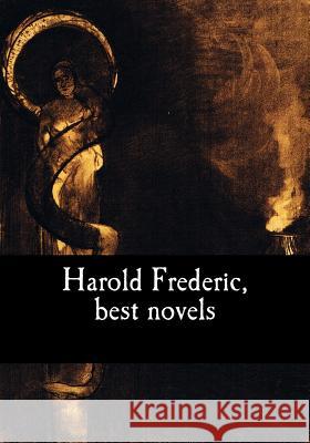 Harold Frederic, best novels Frederic, Harold 9781548932398