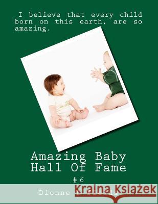 Amazing Baby Hall Of Fame 6 Fields, Dionne L. 9781548949273 Createspace Independent Publishing Platform