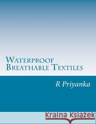 Waterproof Breathable Textiles R. Priyanka 9781548950163 Createspace Independent Publishing Platform