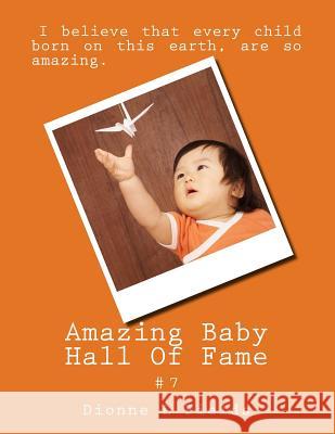 Amazing Baby Hall Of Fame 7 Fields, Dionne L. 9781548950323 Createspace Independent Publishing Platform