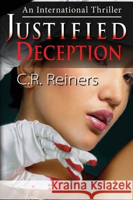 Justified Deception C. R. Reiners 9781548954970