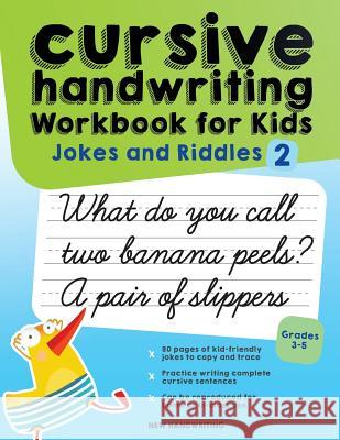 Cursive Handwriting Workbook for Kids: Jokes and Riddles 2 New Handwriting 9781548958725