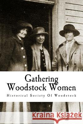 Gathering Woodstock Women Historical Society O 9781548959517