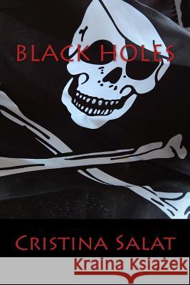 Black Holes: A Trade Paperback Slim Cristina Salat 9781548964924 Createspace Independent Publishing Platform