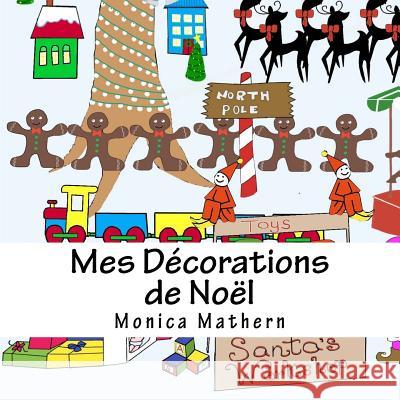 Mes Decorations de Noel Monica Mathern 9781548966812 Createspace Independent Publishing Platform