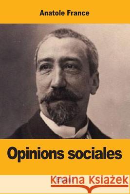 Opinions sociales France, Anatole 9781548969721 Createspace Independent Publishing Platform