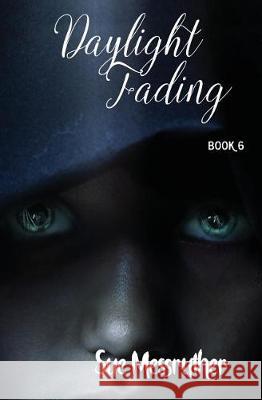 Daylight Fading Sue Messruther 9781548973063 Createspace Independent Publishing Platform