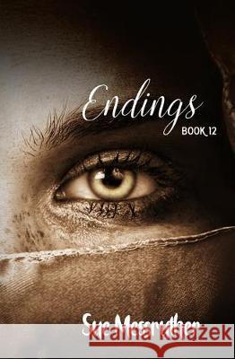 Endings Sue Messruther 9781548973186 Createspace Independent Publishing Platform