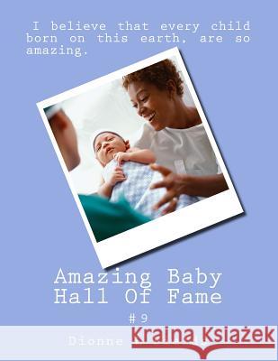 Amazing Baby Hall Of Fame 9 Fields, Dionne L. 9781548975401 Createspace Independent Publishing Platform